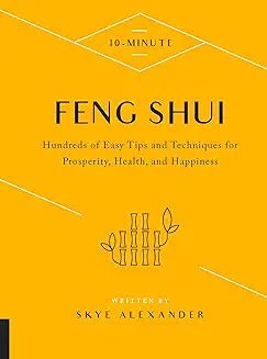 10 - Minute Feng Shui: Hundreds of Easy Tips and Techniques for Prosperity, Health, and Happiness Hardcover – September 17, 2019 - littlepuffinNon - FictionFair winds pressBook Cover: 10 - Minute Feng Shui