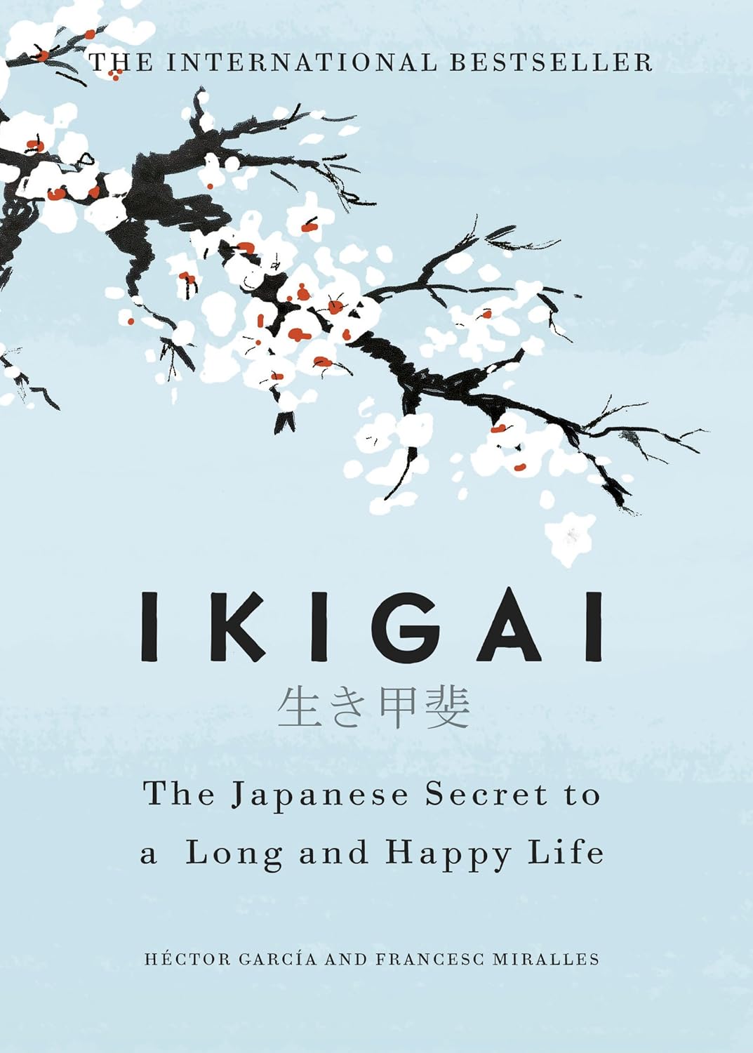 Ikigai The Japanese Secret To A Long And Happy Life Hardcover – 7 September 2017