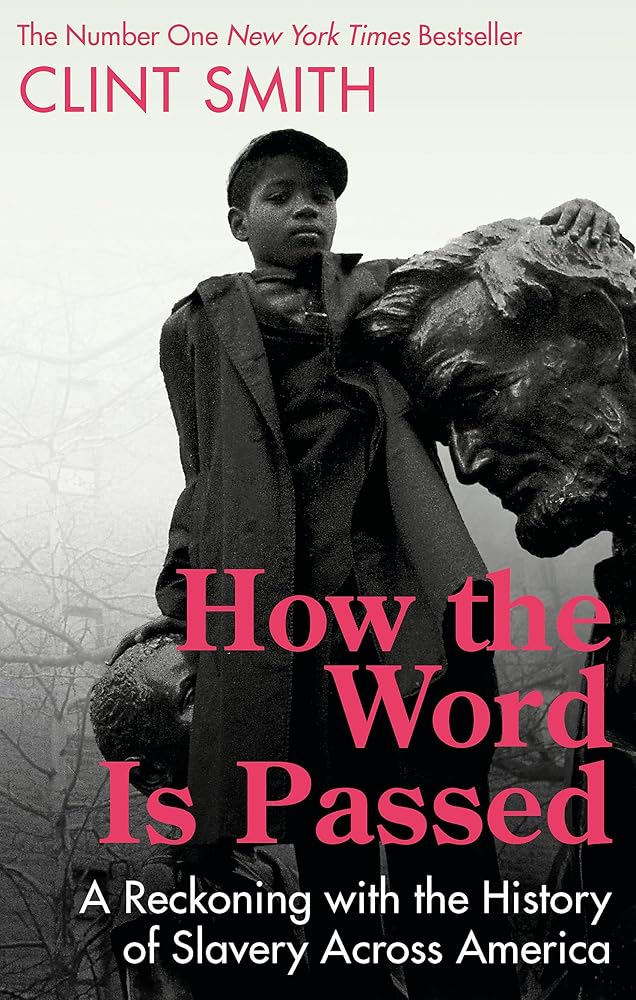 How the Word Is Passed: A Reckoning with the History of Slavery Across America cover image