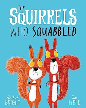 The Squirrels Who Squabbled: Rachel Bright