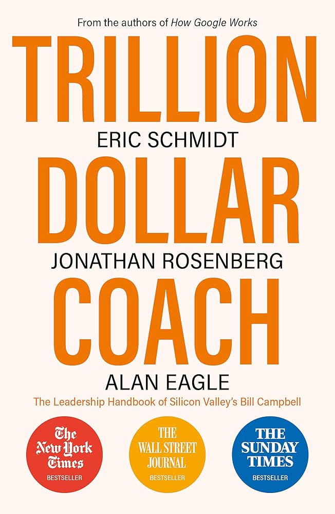 Trillion Dollar Coach: The Leadership Handbook of Silicon Valley’s Bill Campbell cover image