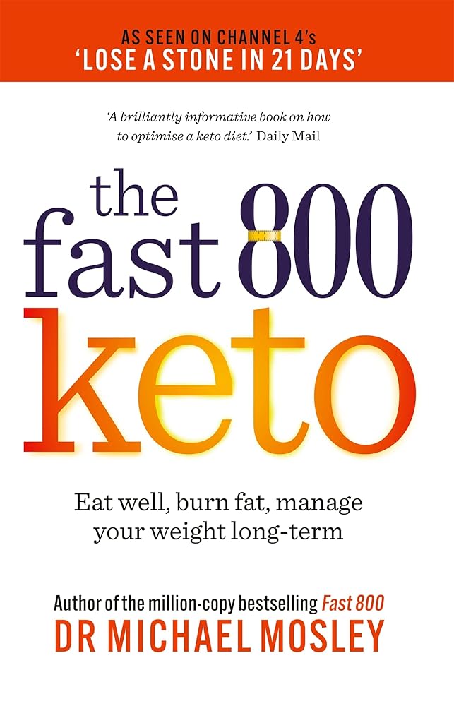 Fast 800 Keto: Eat well, burn fat, manage your weight long-term (The Fast 800 Series) cover image