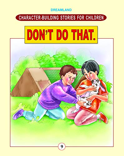 Character Building - Don't Do That. - littlepuffinChildren's Fiction, MoralDream LandBook Cover: Character Building - Don't Do That.