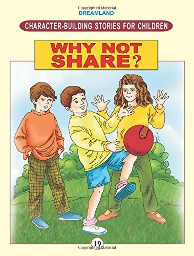 Character Building - Why Not Share? - littlepuffinChildren's Fiction, MoralDream LandBook Cover: Character Building - Why Not Share?