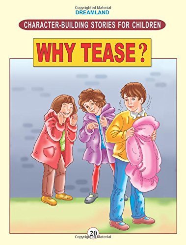 Character Building - Why Tease? - littlepuffinChildren's Fiction, MoralDream LandBook Cover: Character Building - Why Tease?