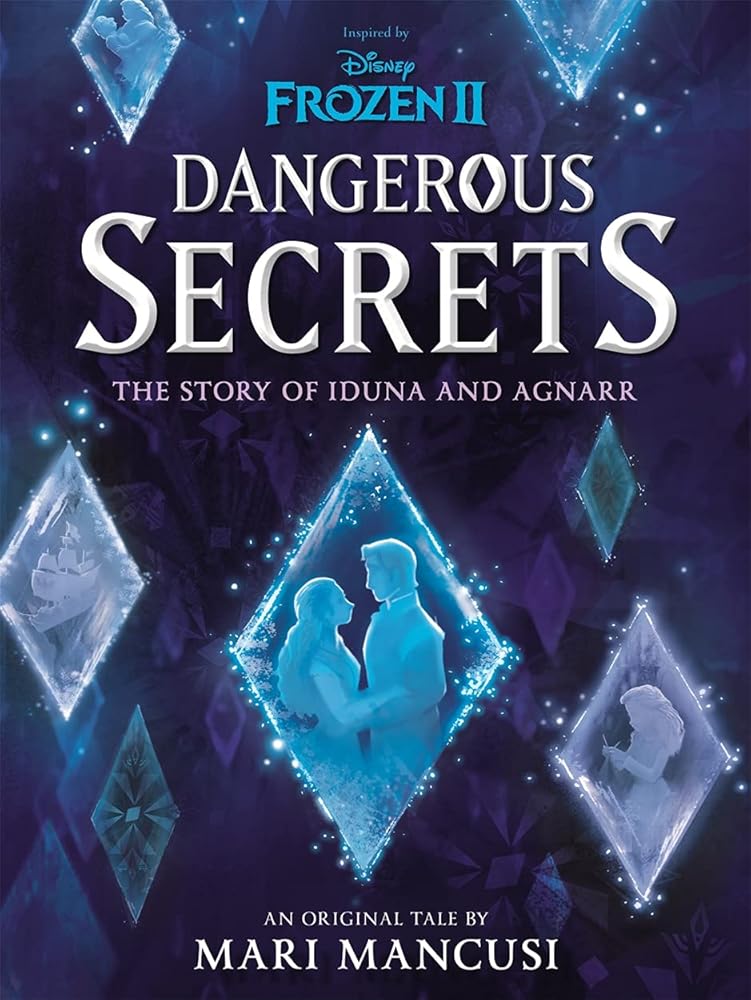 Disney Frozen: Dangerous Secrets: The Story of Iduna and Agnarr (Young Adult Fiction) - littlepuffinChildren's FictioniglooDisney Frozen: Dangerous Secrets: The Story of Iduna and Agnarr (Young Adult Fiction) cover image