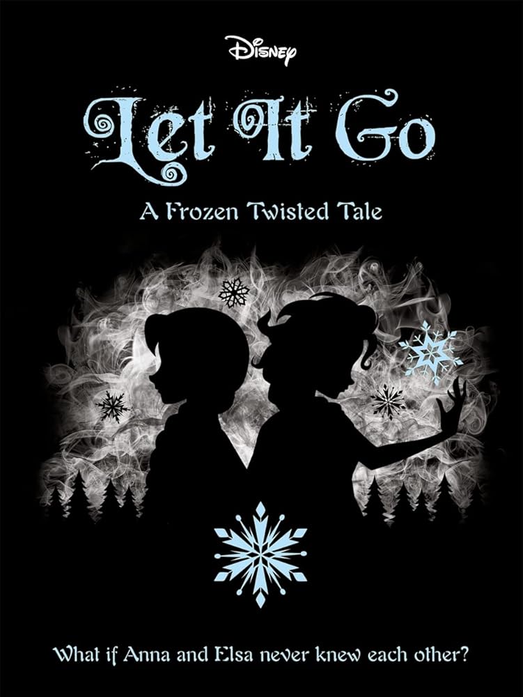 Disney Let It Go A Frozen Twisted Tale (Twisted Tales 320 Disney) - littlepuffinChildren's FictionIgloo BooksDisney Let It Go A Frozen Twisted Tale (Twisted Tales 320 Disney) cover image