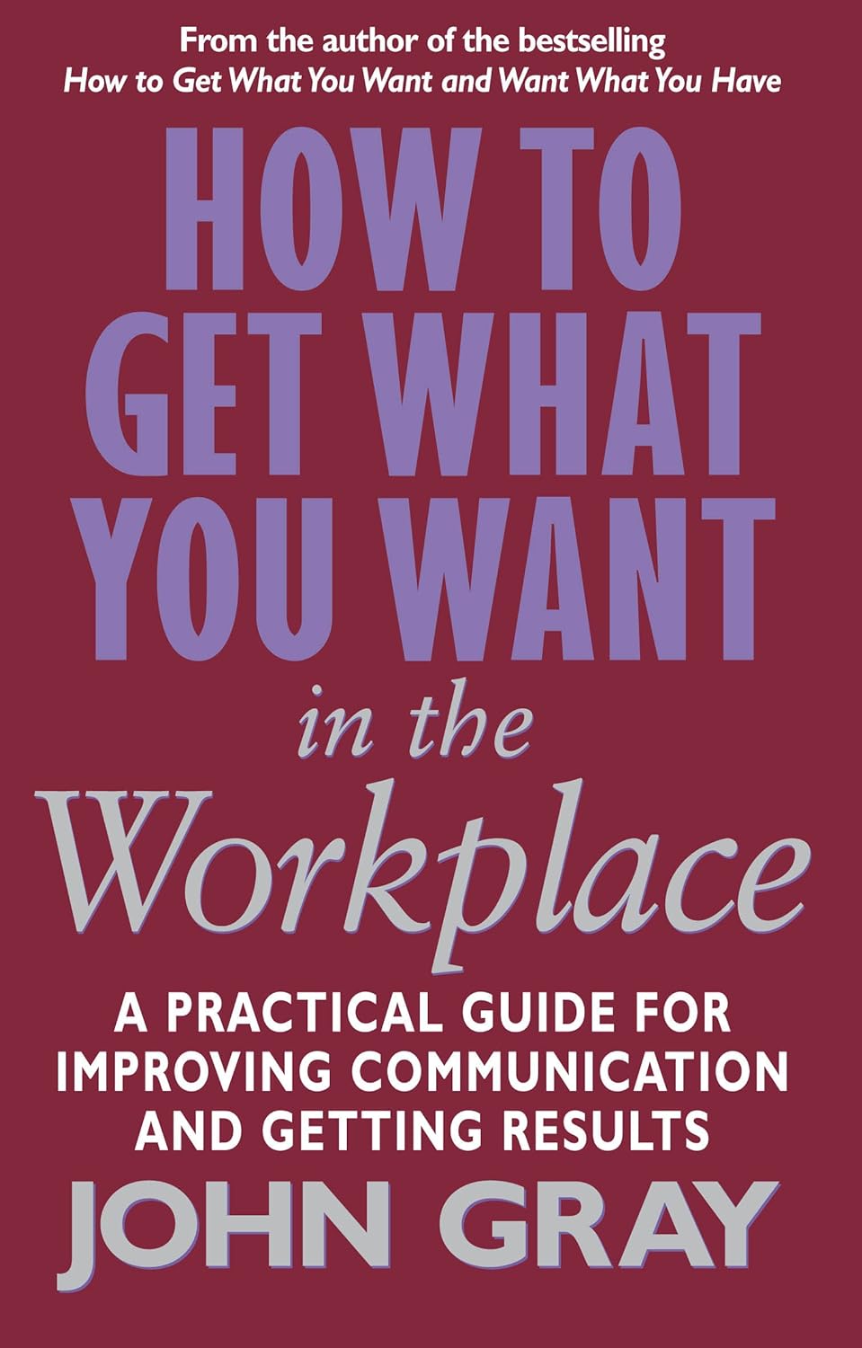 How to Get What You Want in the Workplace : How to Maximize Your Professional Potential Paperback - littlepuffinNon - FictionVermilionBook Cover: How to Get What You Want in the Workplace