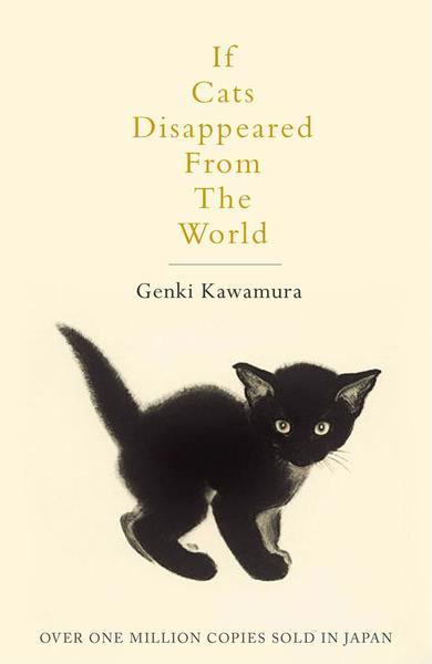 If Cats Disappeared from the World - littlepuffinFiction, Magical Realism, Contemporary Fantasy, Japanese LiteraturePicadorBook Cover: If Cats Disappeared from the World