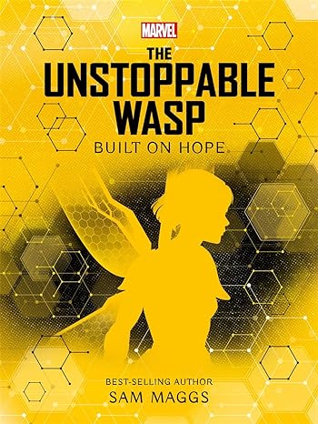 Marvel: The Unstoppable Wasp Built on Hope - littlepuffinChildren's Fiction, Fantasy Fiction, Middle GradeIgloo BooksBook Cover: Marvel The Unstoppable Wasp Built on Hope