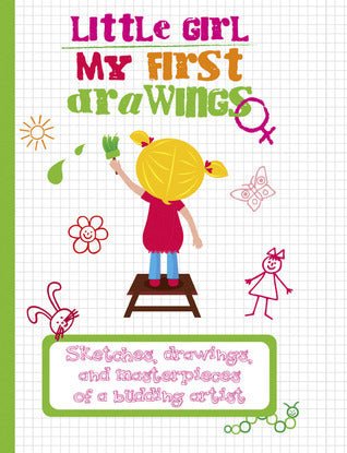 My First Drawings: Little Girl: Sketches, Drawings, and Masterpieces of a Budding Artist - littlepuffinChildren's Non - Fiction, Record BookWhite StarBook Cover: My First Drawings, Little Girl