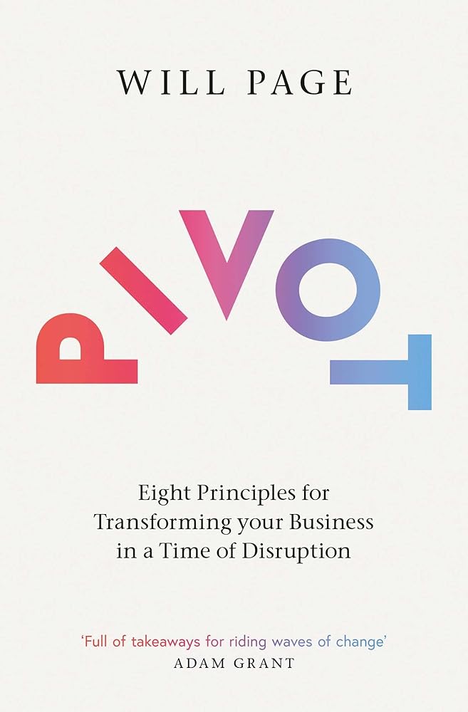 Pivot: Eight Principles for Transforming your Business in a Time of Disruption - littlepuffinNon - Fiction, Business & Finance ManagementSIMON & SCHUSTERPivot: Eight Principles for Transforming your Business in a Time of Disruption cover image
