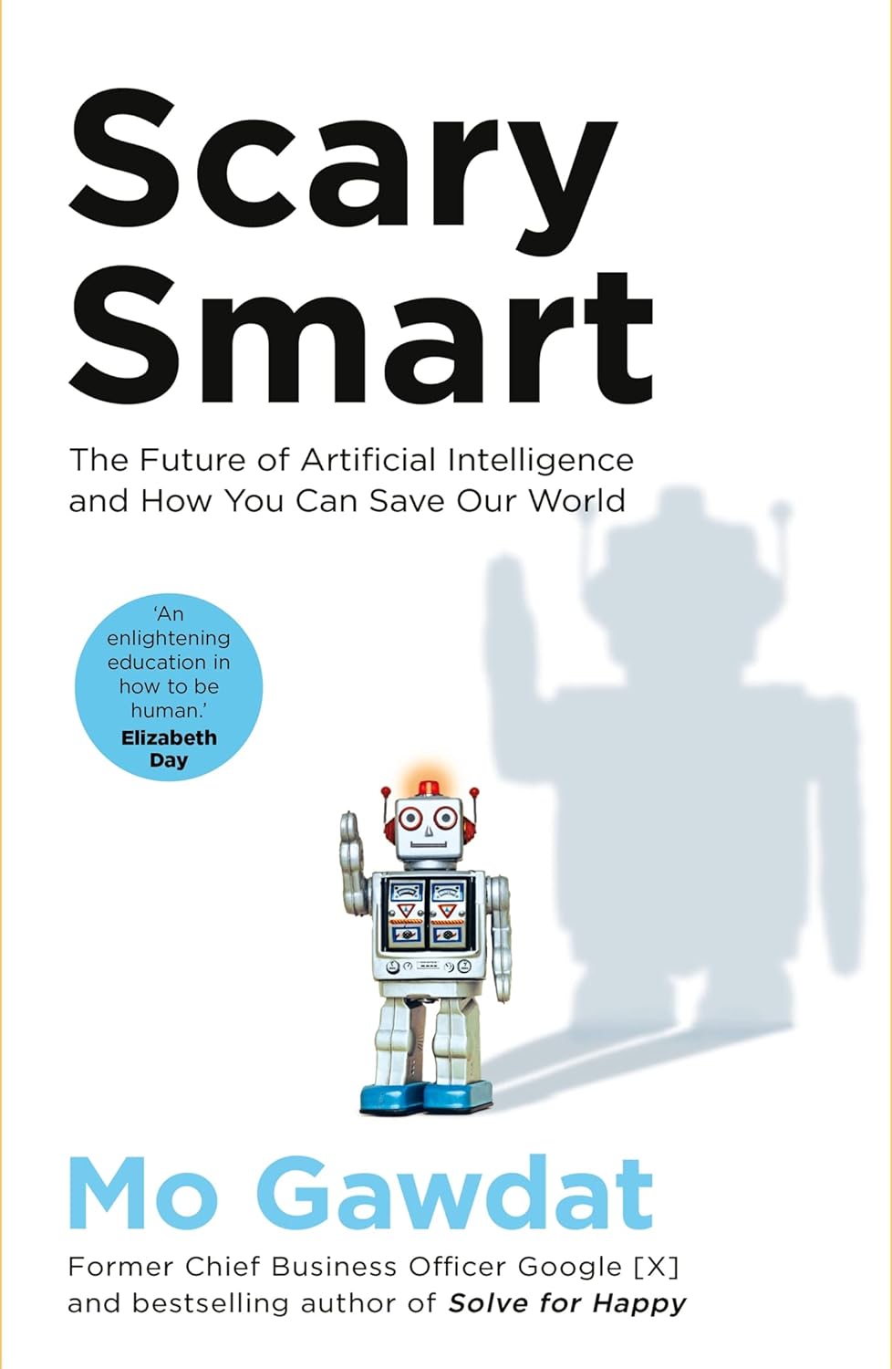 Scary Smart: The Future of Artificial Intelligence and How You Can Save Our World Paperback – September 27, 2021 - littlepuffinNon - FictionPan macmillanBook Cover: Scary Smart