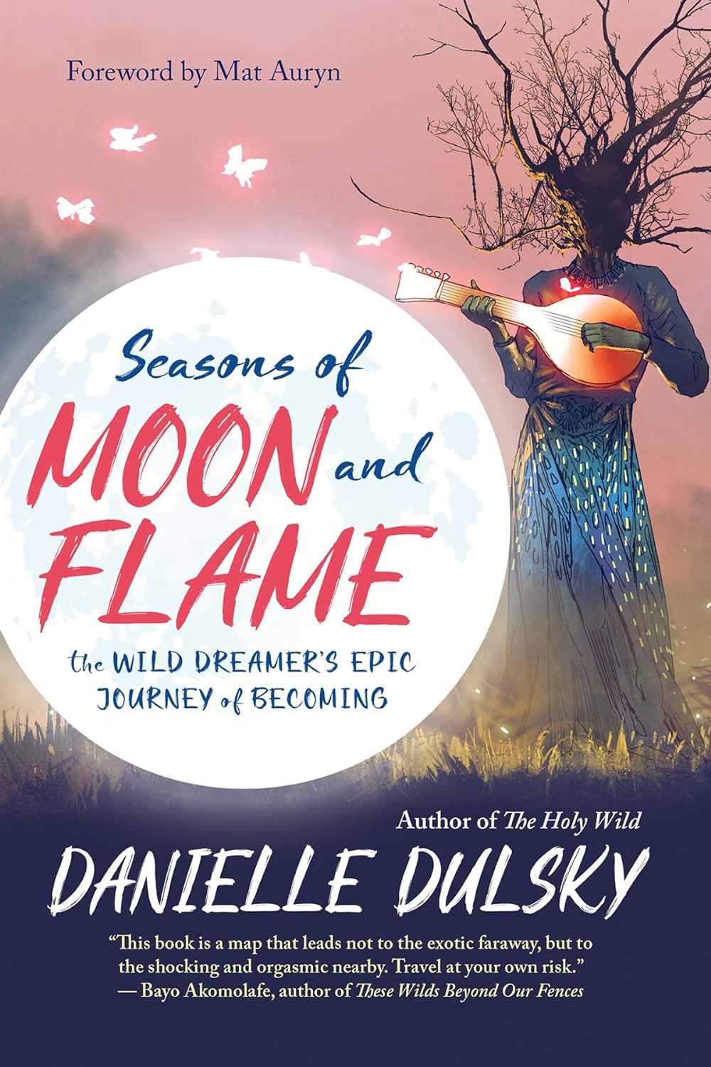 Seasons of Moon and Flame: The Wild Dreamer’s Epic Journey of Becoming Paperback – March 10, 2020 - littlepuffinNon - FictionNew world libraryBook Cover: Seasons of Moon and Flame