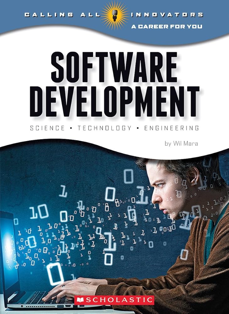 Software Development: Science, Technology, Engineering (Calling All Innovators: A Career for You) - littlepuffinNon - Fiction, Reference BooksChildren's PressSoftware Development: Science, Technology, Engineering (Calling All Innovators: A Career for You) cover image