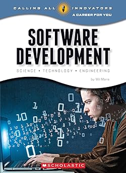 Software Development: Science, Technology, Engineering (Calling All Innovators: A Career for You) - littlepuffinNon - Fiction, Reference BooksChildren's PressSoftware Development: Science, Technology, Engineering (Calling All Innovators: A Career for You)