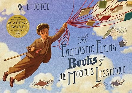 The Fantastic Flying Books of MR Morris Lessmore. W.E. Joyce - littlepuffinChildren's Fiction, Picture Books, Fantasy Fiction, Adventure, JuvenileSimon & Schuster Children's UKThe Fantastic Flying Books of MR Morris Lessmore. W.E. Joyce
