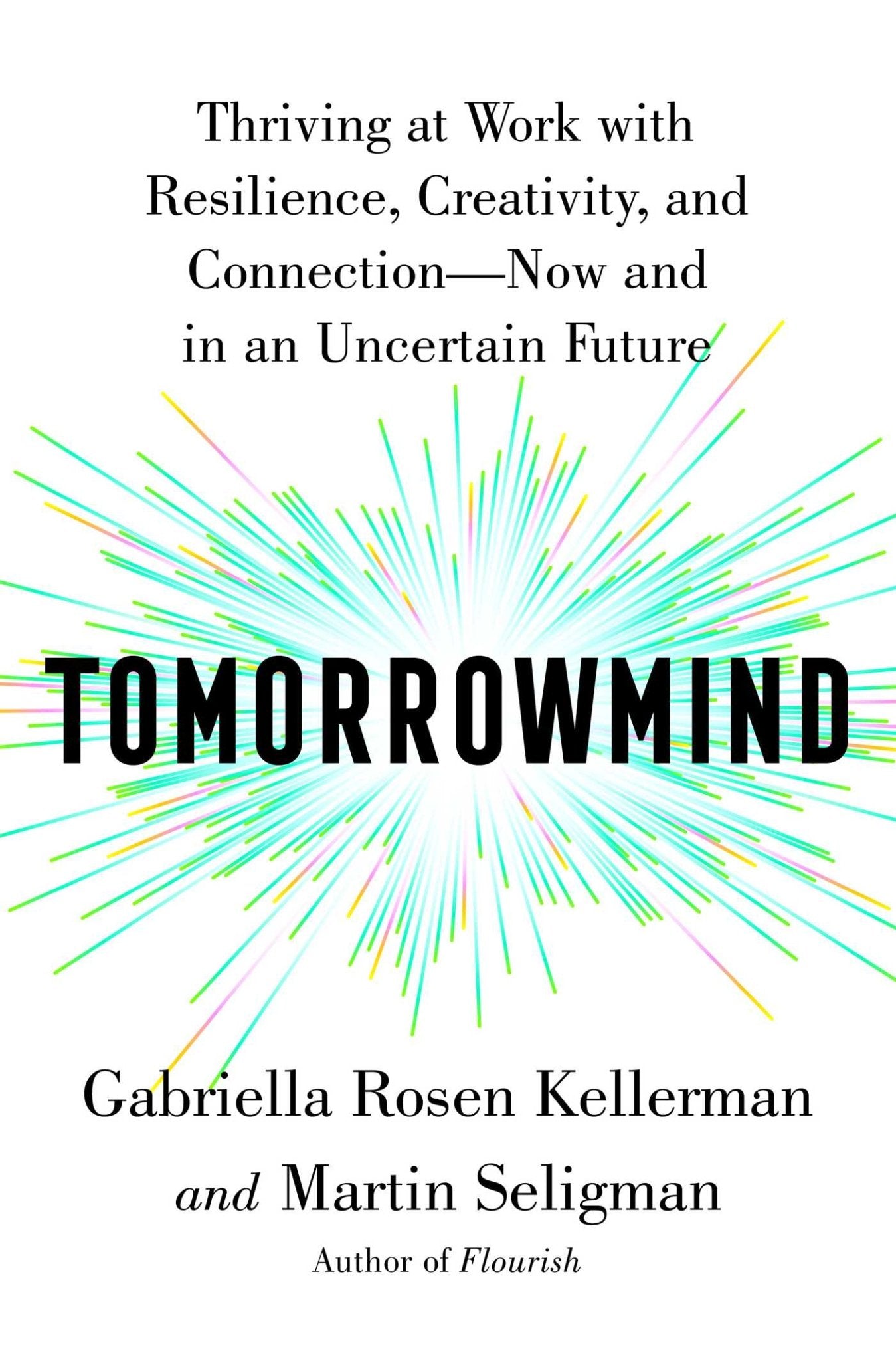 Tomorrowmind: Thriving at Work with Resilience, Creativity, and Connection―Now and in an Uncertain Future - Hardcover - littlepuffinSelf - Help, Psychology, Non - Fiction, BusinessAtria BooksBook Cover: Tomorrowmind