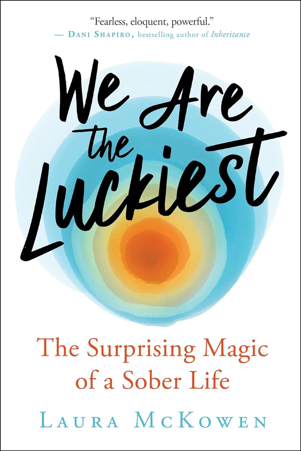 We Are the Luckiest: The Surprising Magic of a Sober Life Hardcover – January 7, 2020 - littlepuffinFictionNew world libraryBook Cover: We Are the Luckiest