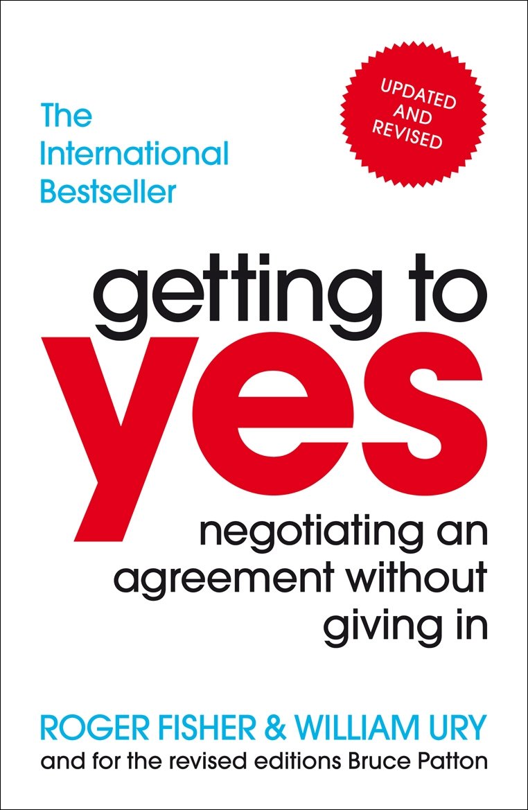 Getting to Yes: Negotiating Agreement without Giving in