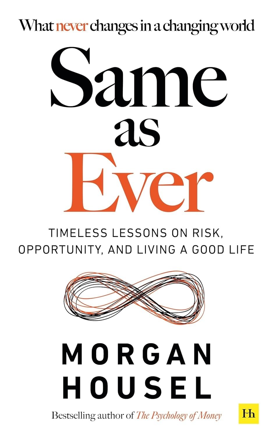 Same as Ever: A Guide to What Never Changes  Morgan Housel