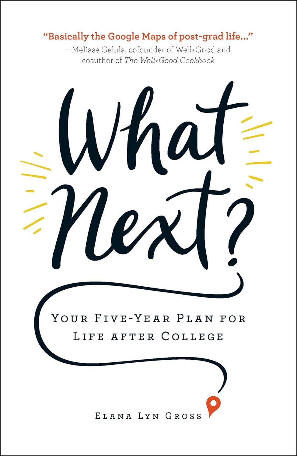 What Next?: Your Five-Year Plan for Life after College Paperback – April 14, 2020