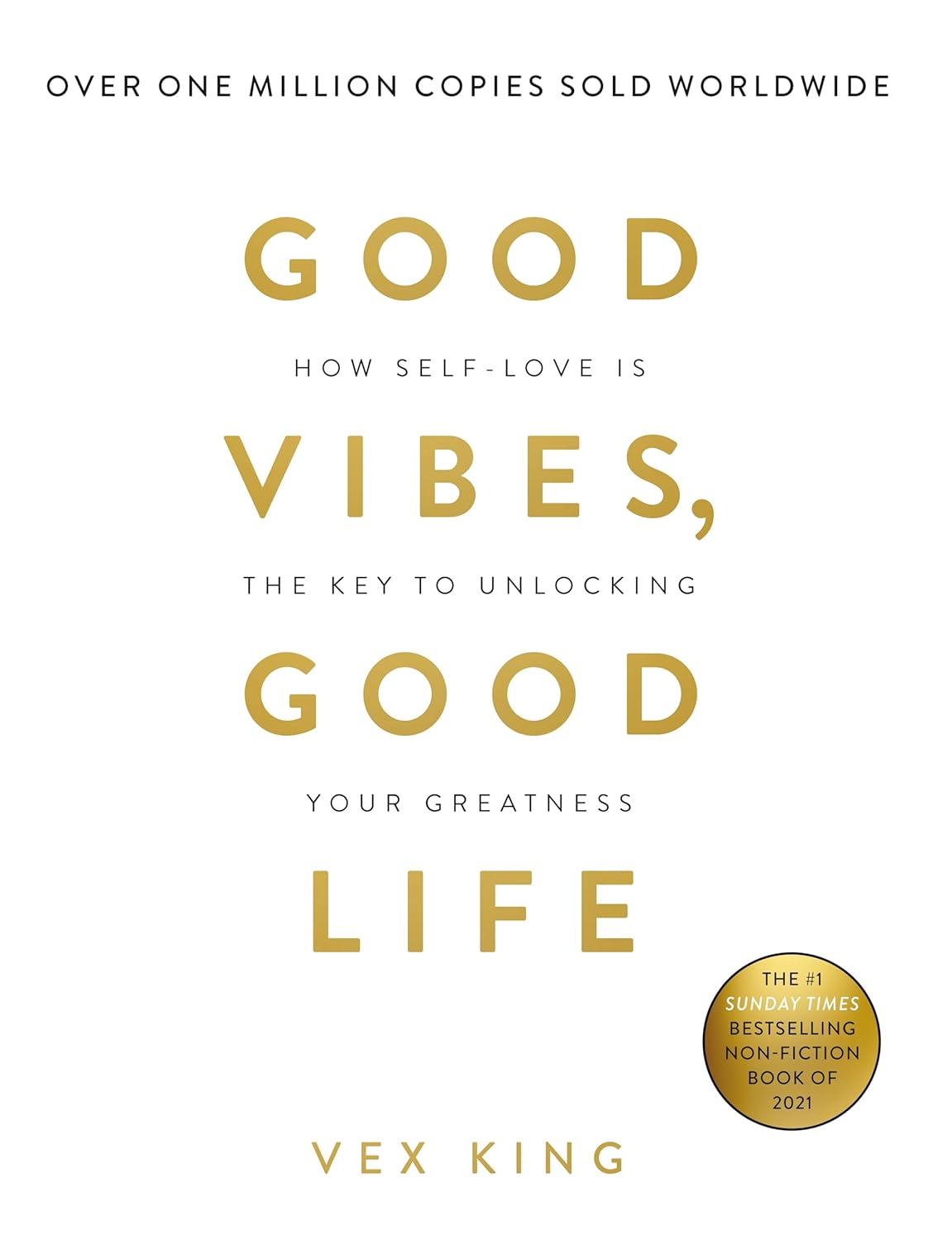 Good Vibes Good Life: How Self-love Is the Key to Unlocking Your Greatness