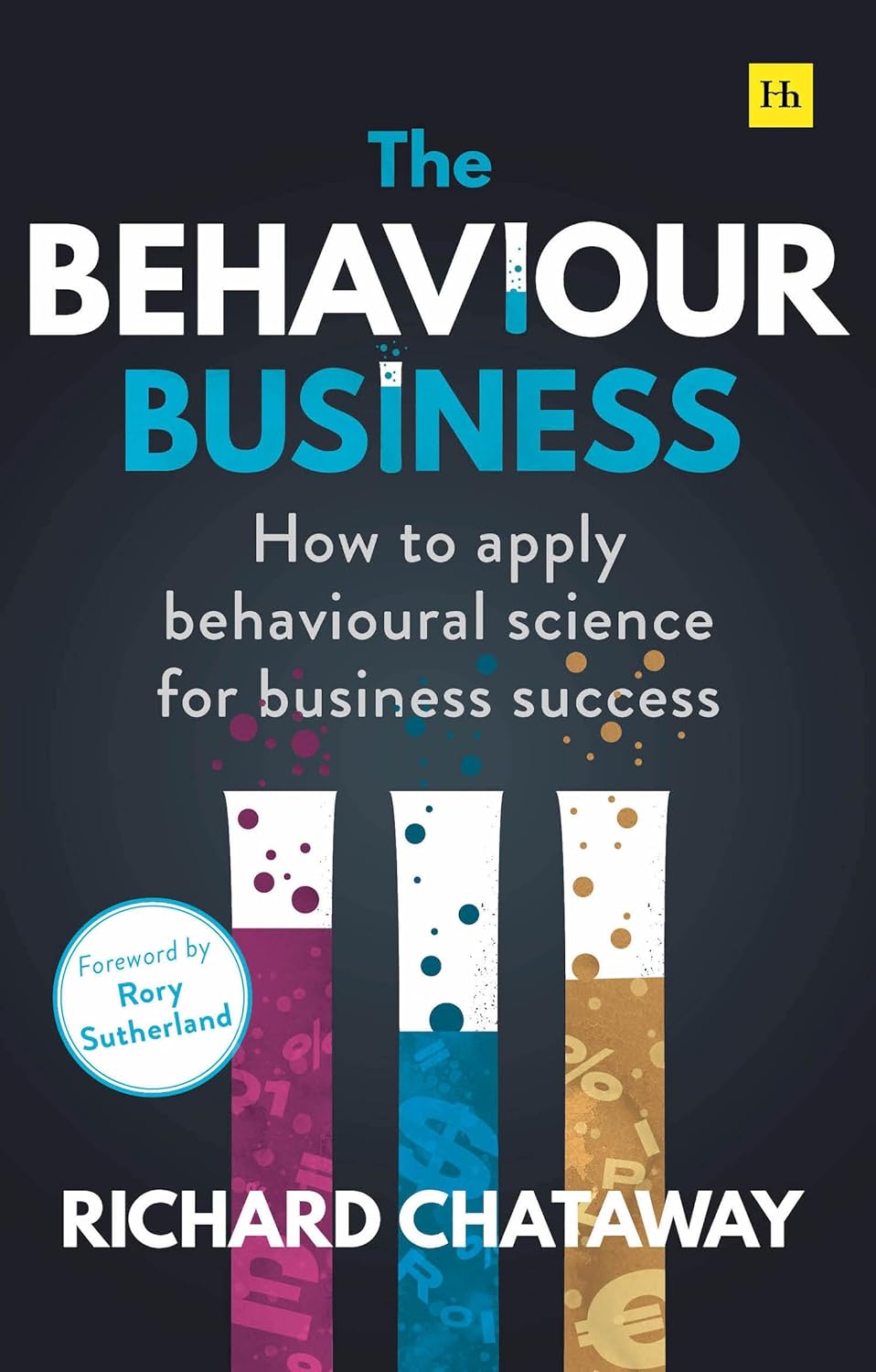 The Behaviour Business: How to apply behavioural science for business success Paperback – February 18, 2020