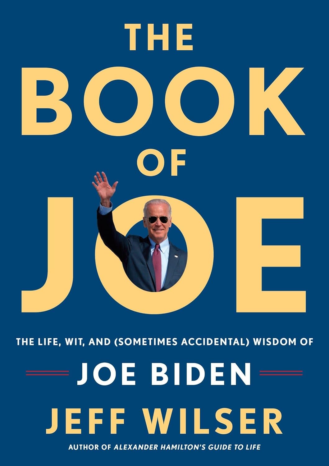 The Book of Joe: The Life, Wit, and (Sometimes Accidental) Wisdom of Joe Biden Hardcover – October 24, 2017
