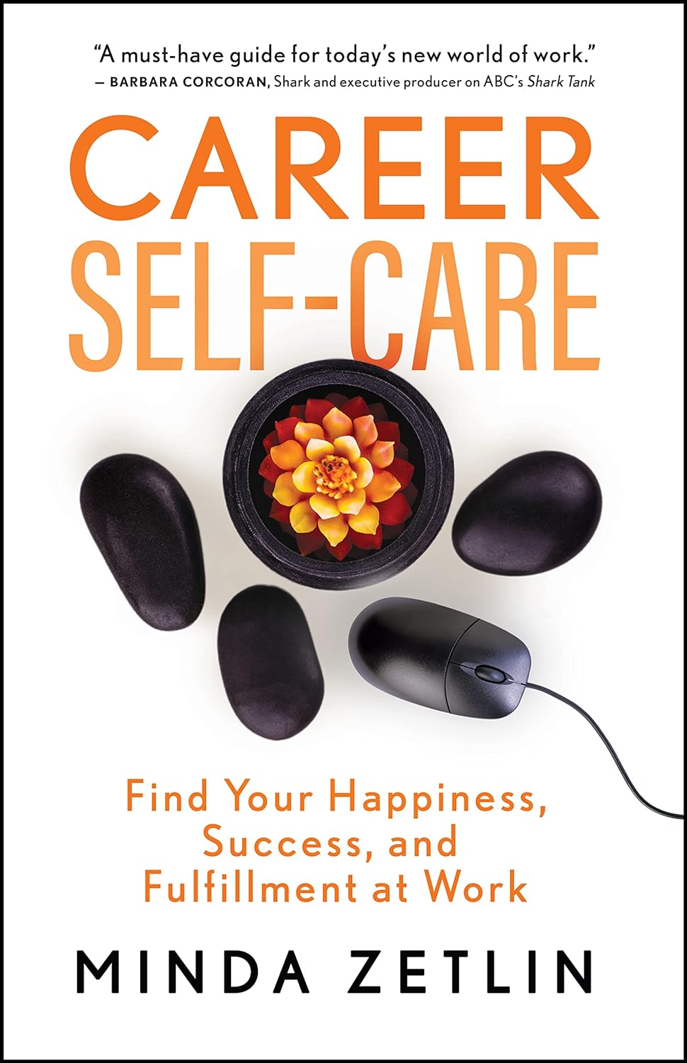 Career Self-Care: Find Your Happiness, Success, and Fulfillment at Work Paperback – June 14, 2022