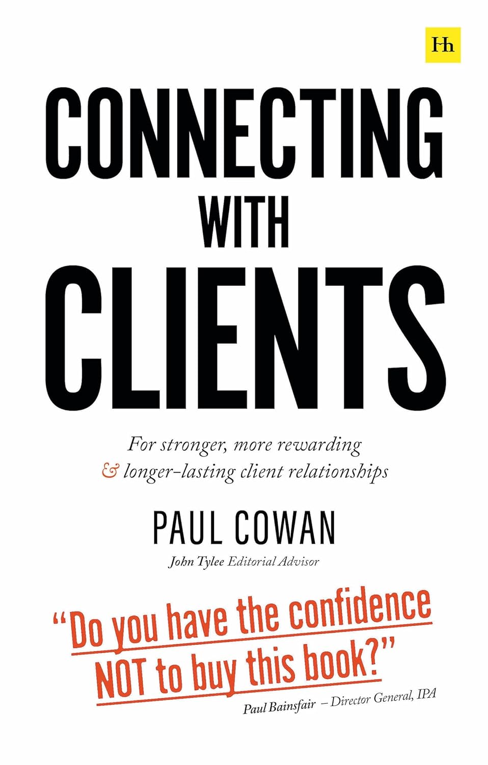 Connecting with Clients: For stronger, more rewarding and longer-lasting client relationships Paperback – March 30, 2021