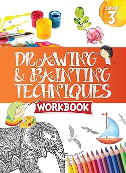 Drawing & Painting Techniques Workbook Level 3