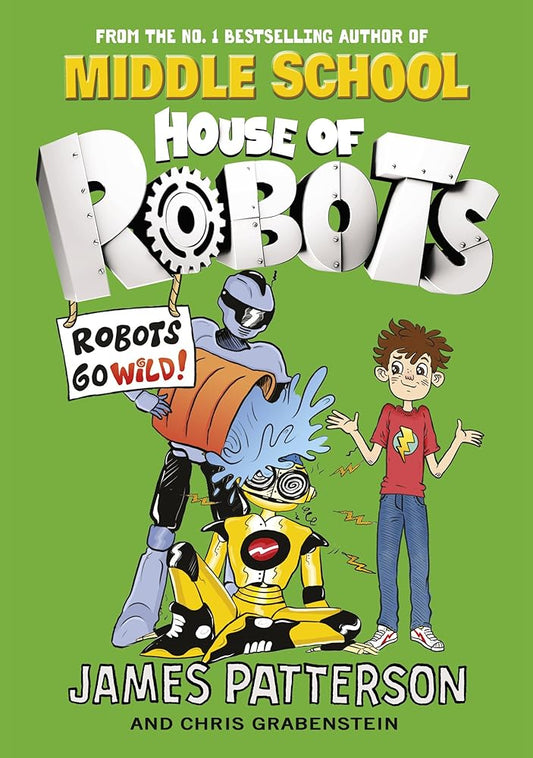 HOUSE OF ROBOTS: ROBOTS GO WILD! cover image