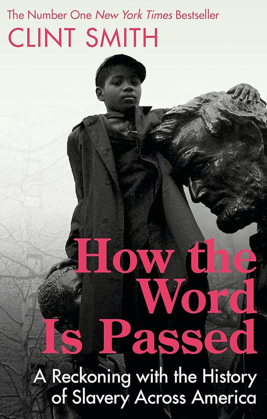 How the Word Is Passed: A Reckoning with the History of Slavery Across America cover image