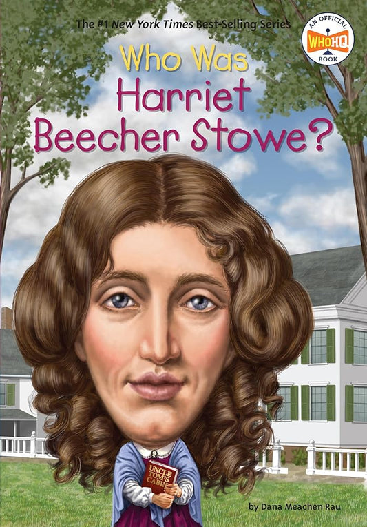 Who Was Harriet Beecher Stowe? cover image