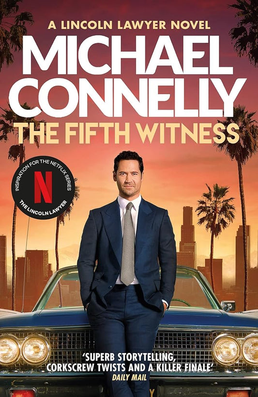 The Fifth Witness: The Bestselling Thriller Behind Netflix’s The Lincoln Lawyer Season 2 (Mickey Haller Series) cover image