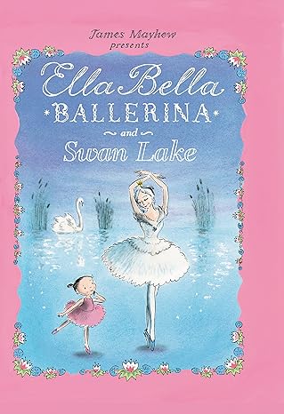 Ella Bella Ballerina and Swan Lake