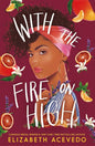 With the Fire on High: From the winner of the CILIP Carnegie Medal 2019 cover image
