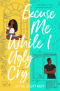 Excuse Me While I Ugly Cry: The most anticipated YA romcom debut of 2021 cover image