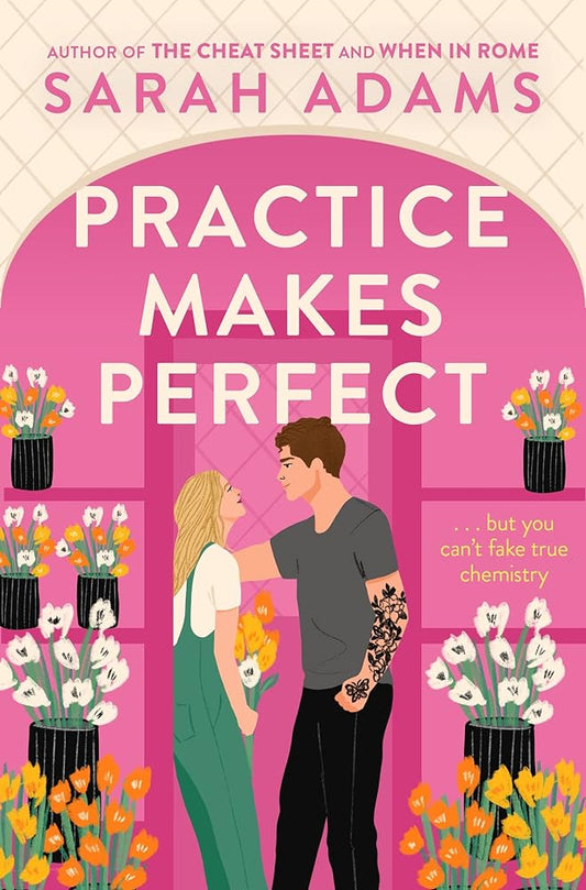 Practice Makes Perfect: The new friends-to-lovers rom-com from the author of the TikTok sensation, THE CHEAT SHEET! cover image