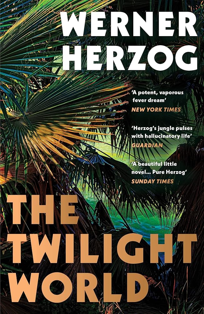The Twilight World: Discover the first novel from the iconic filmmaker Werner Herzog cover image
