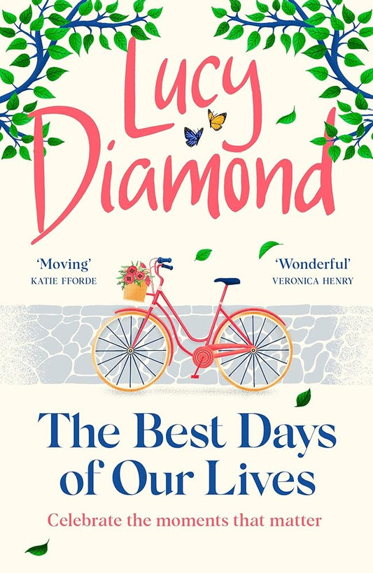 The Best Days of Our Lives: the big-hearted and uplifting new novel from the bestselling author of Anything Could Happen cover image