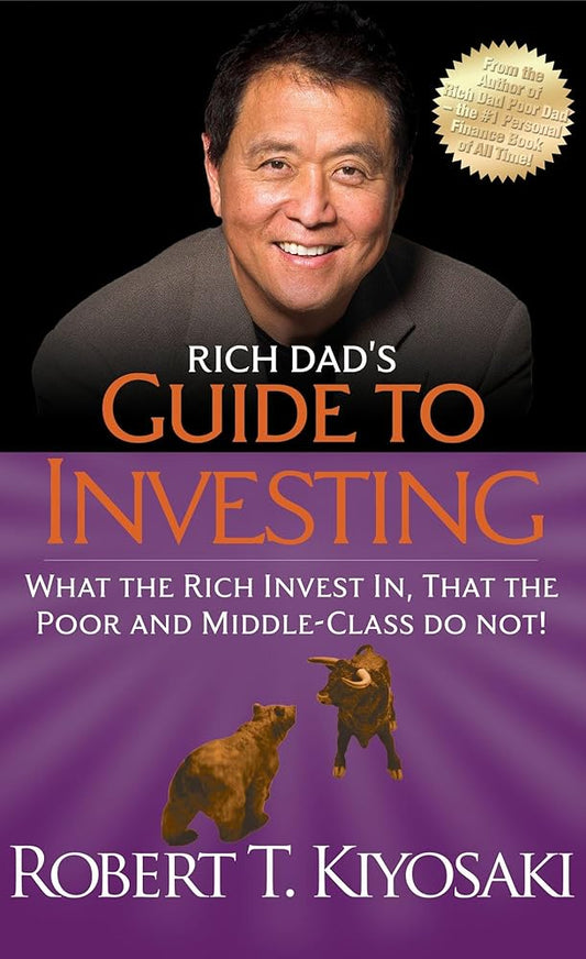 Rich Dad's Guide to Investing: What the Rich Invest In, That the Poor and Middle-Class Do Not cover image