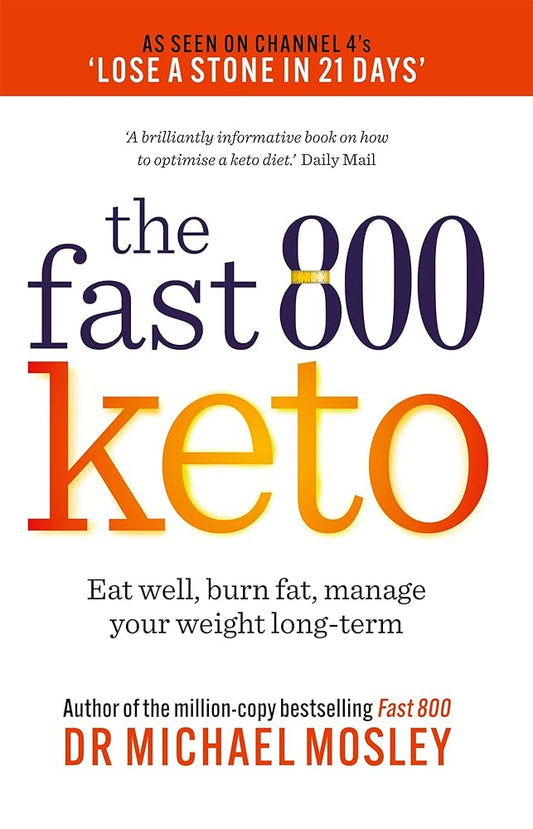 Fast 800 Keto: Eat well, burn fat, manage your weight long-term (The Fast 800 Series) cover image