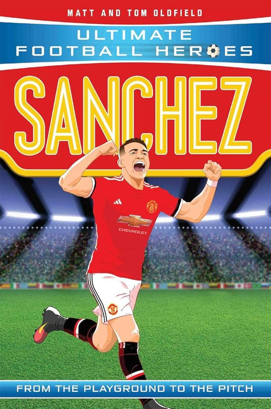 Sanchez: From the Playground to the Pitch (Ultimate Football Heroes) cover image