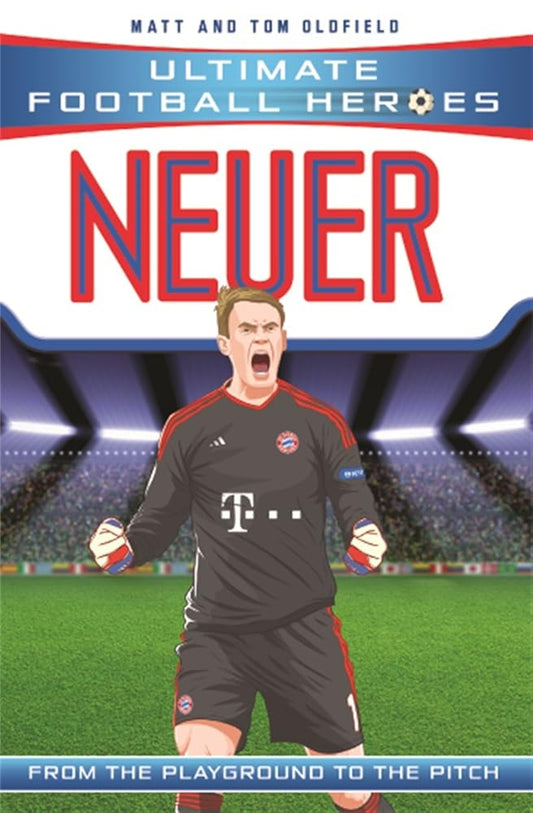Neuer: From the Playground to the Pitch (Ultimate Football Heroes) cover image