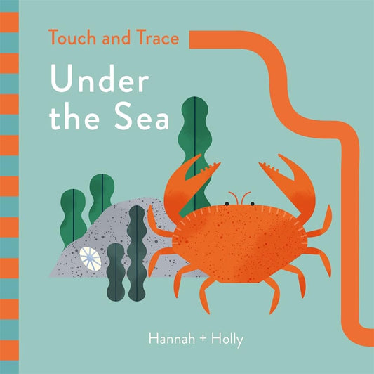 Hannah + Holly Touch and Trace: Under the Sea: Hannah+Holly cover image