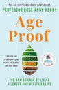 Age Proof: The New Science of Living a Longer and Healthier Life cover image