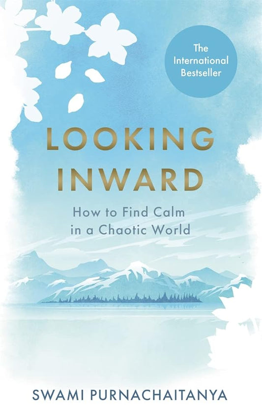 Looking Inward: How to Find Calm in a Chaotic World cover image