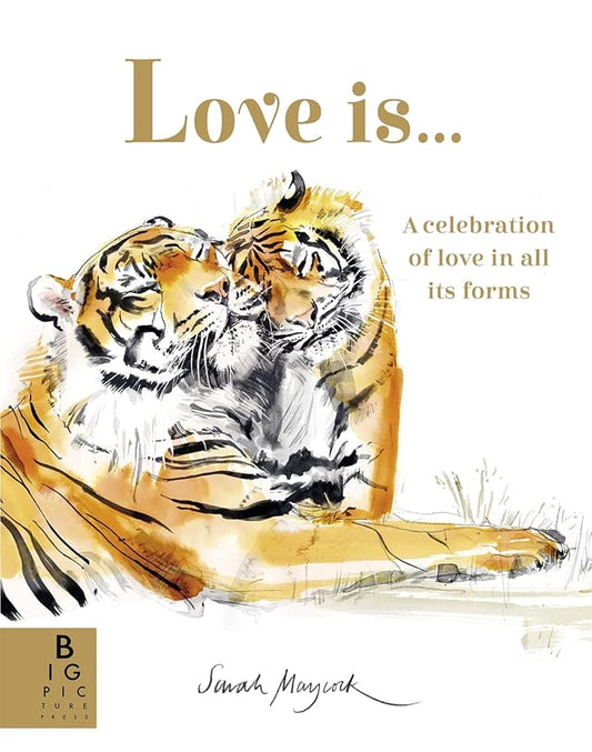 Love Is...: A Celebration of Love in All Its Forms cover image